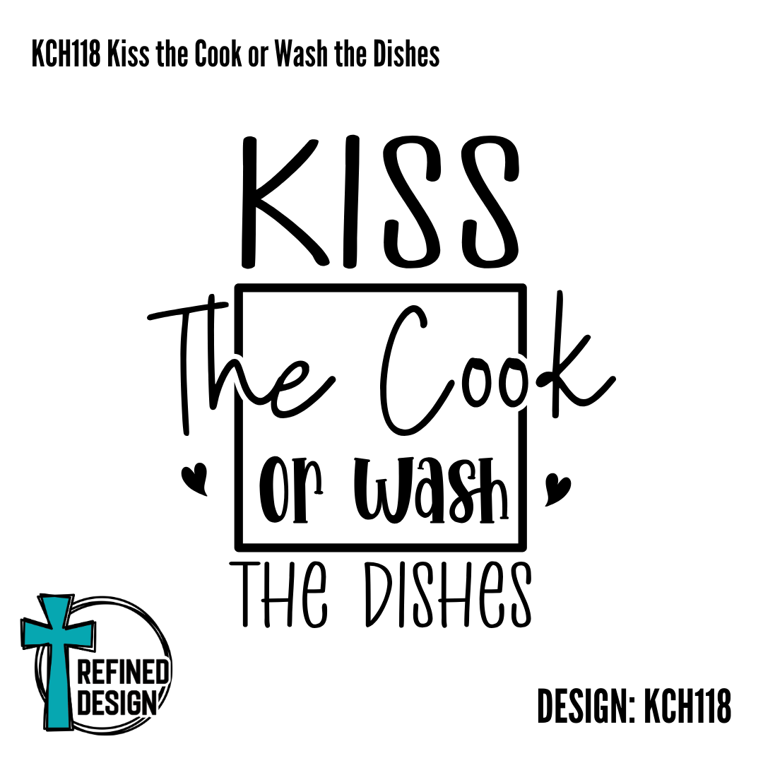 KCH118 Kiss the Cook or Wash the Dishes