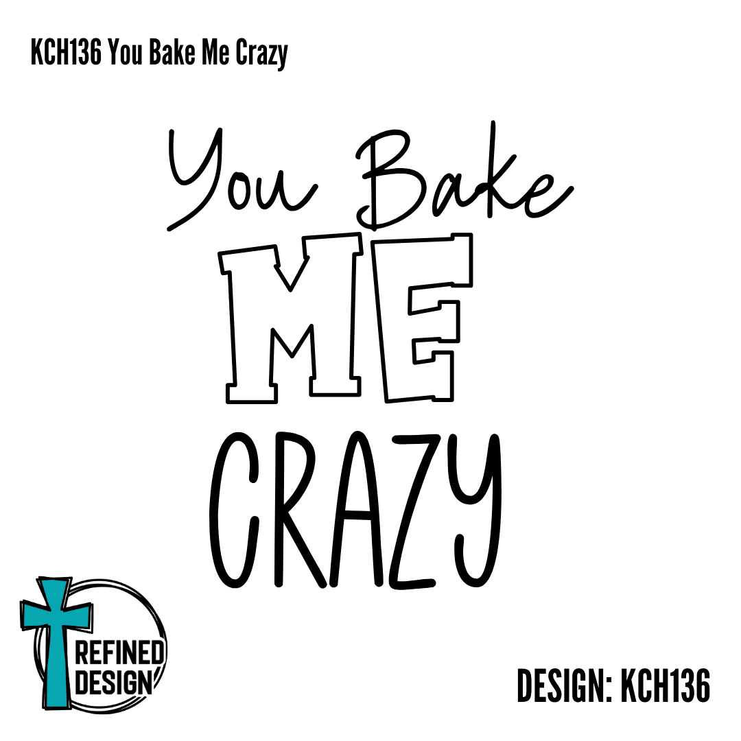 KCH136 You Bake Me Crazy