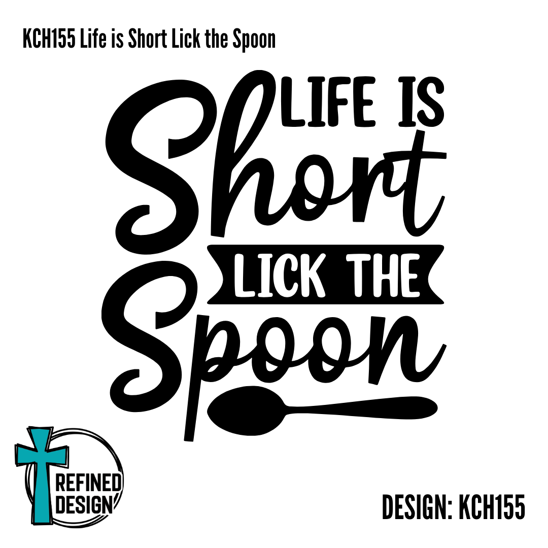 KCH155 Life is Short Lick the Spoon