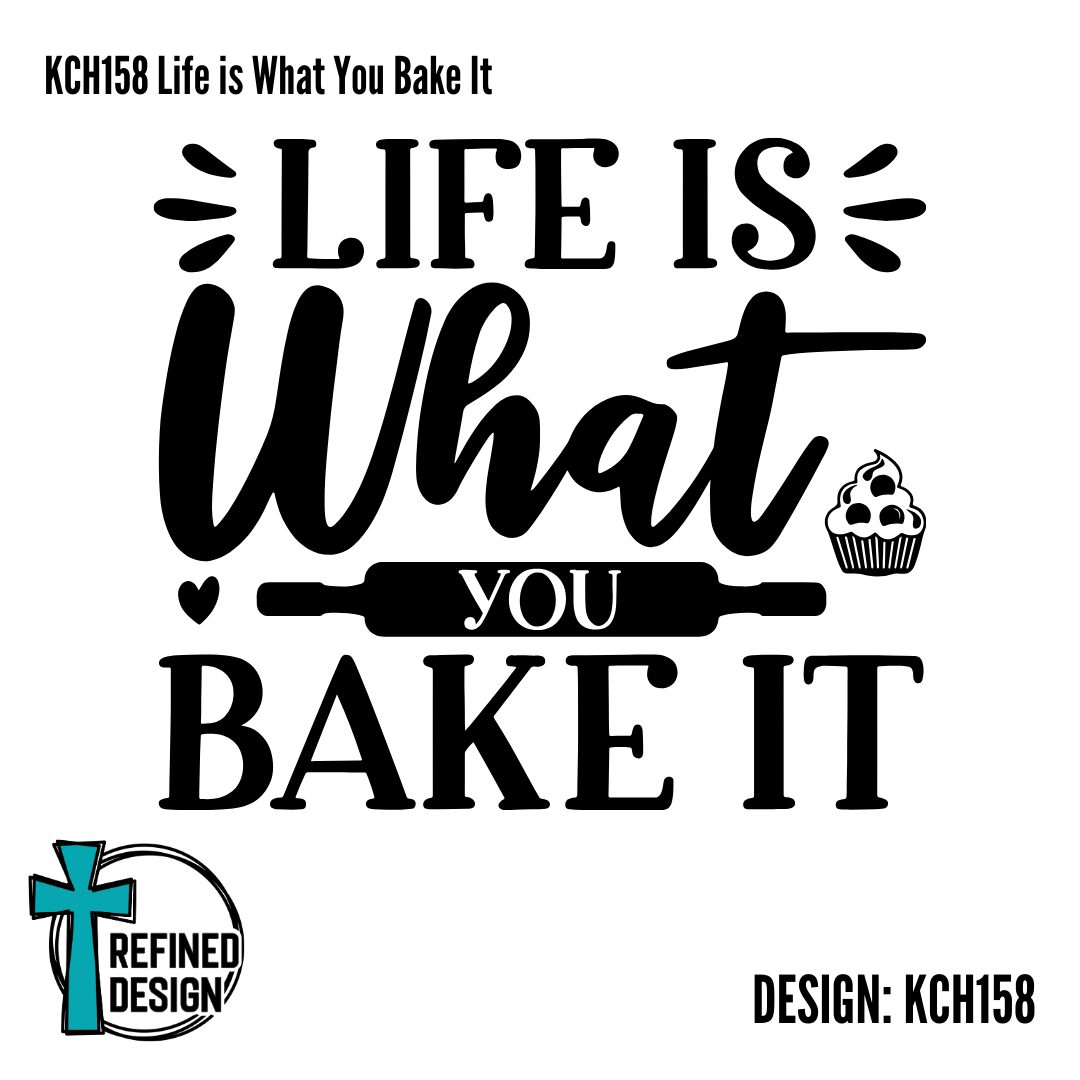 KCH158 Life is What You Bake It