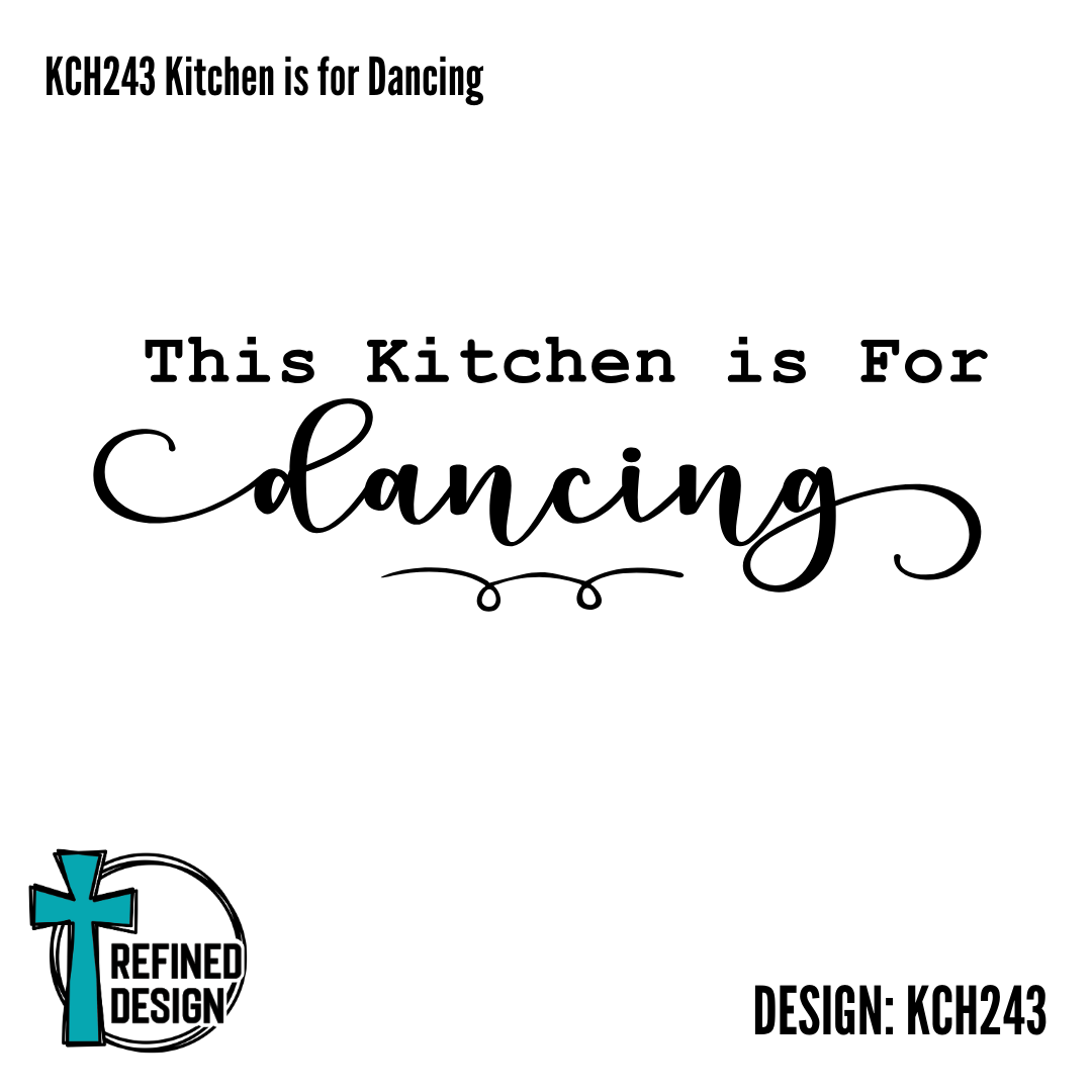 KCH243 Kitchen is for Dancing
