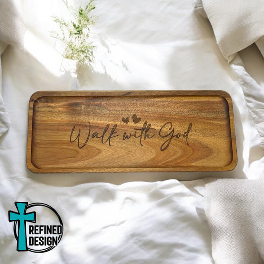 Walk With God Acacia Tray