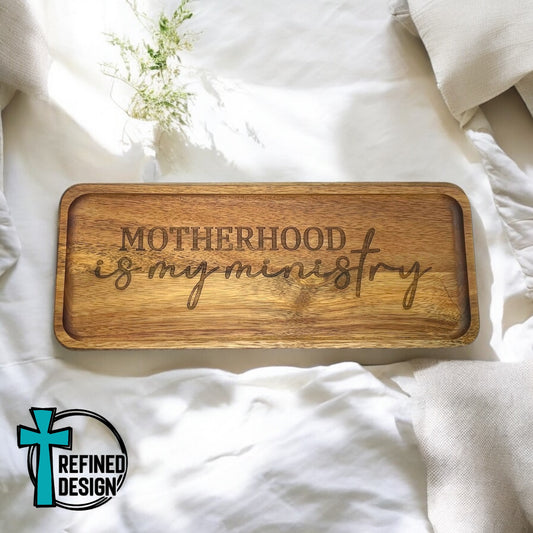 Motherhood Is My Ministry Acacia Tray