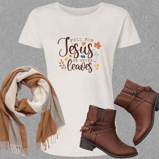 Fall For Jesus - He Never Leaves Ladies Tee