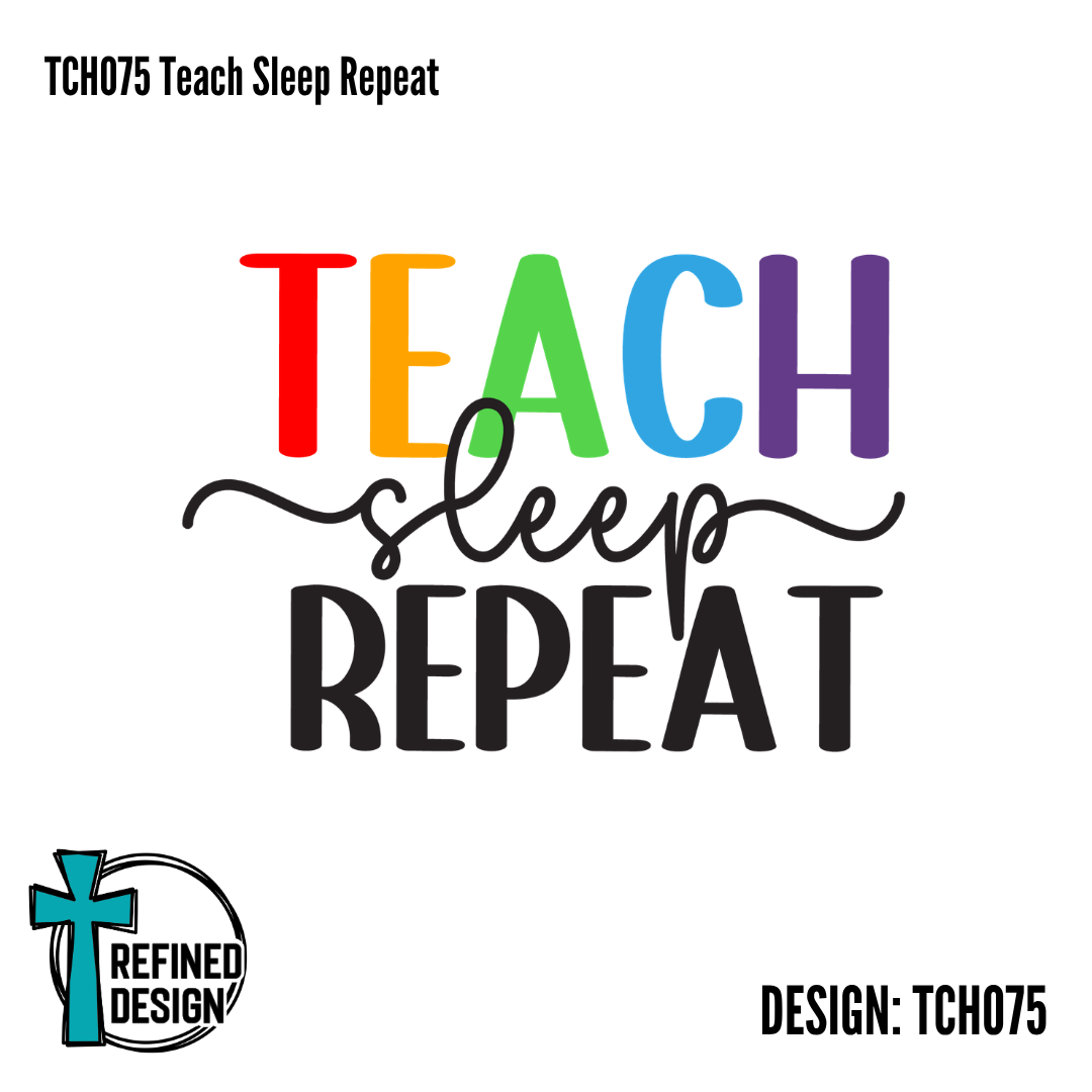TCH075 Teach Sleep Repeat