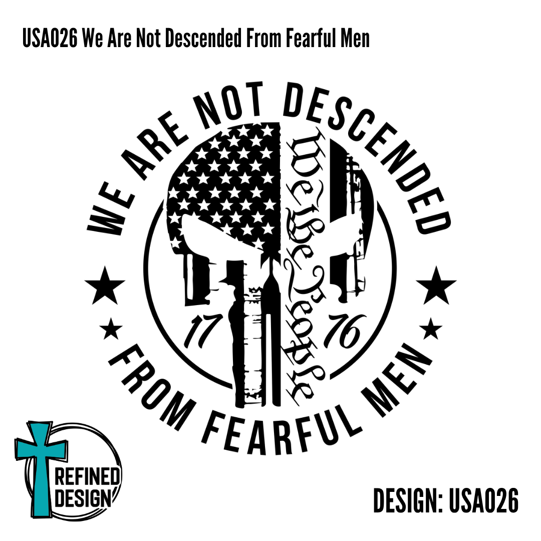 USA026 We Are Not Descended From Fearful Men