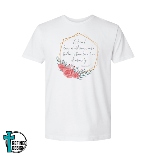 Floral Proverbs 17:17 Scripture T-Shirt