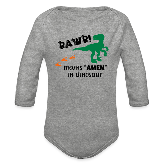 "RAWR Means AMEN" Organic Long Sleeve Baby Bodysuit - heather grey